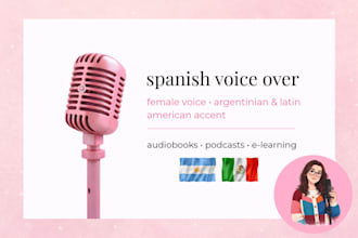 record a warm female spanish voice in argentinian or latin american accent