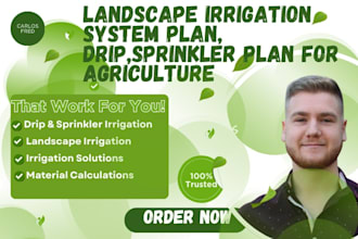 design landscape irrigation system plan, drip, sprinkler plan for agriculture