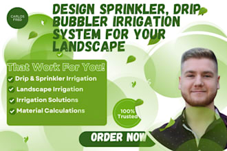 design sprinkler, drip, bubbler irrigation system for your landscape