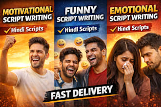 write funny, emotional and  attitude short video scripts