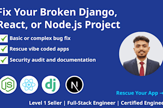 fix your broken django, react, or nodejs project
