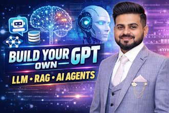 build custom gpt, llm, rag chatbot, ai agent, deepseek and nlp model