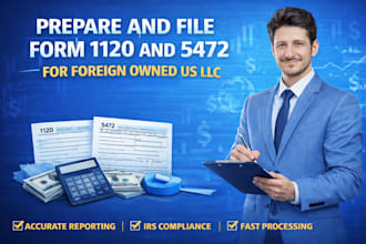 prepare and file form 1120 and 5472 for foreign owned US llc