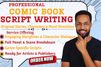 create full comic book scripts, storylines, dialogue and panel breakdowns