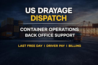 provide US port drayage dispatch and back office support
