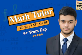 be your professional math tutor for college sat and gcse