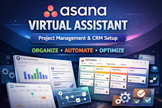 be your asana virtual assistant, asana project management,asana crm expert