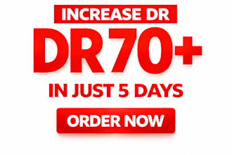 increase DR 70 plus and do 5 guest posts on DR 70 plus sites