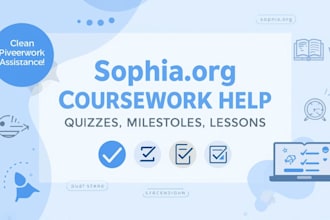 expertly help with lab simulation, touchstones, milestones on sophia, study com