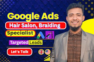 run high converting google ads for salons and hair braiding services in USA, UK