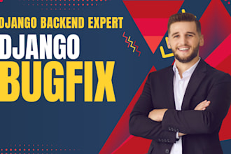 fix django bugs errors and backend api issues fast