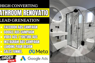 bathroom renovation leads kitchen remodeling marketing facebook ads google ads