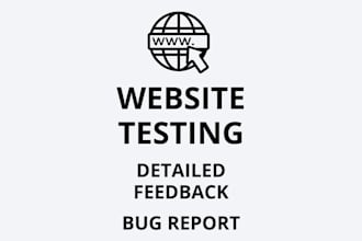 test your website and give detailed feedback