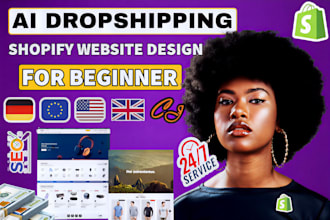 create 7 figure ai dropshipping store, shopify website design and redesign