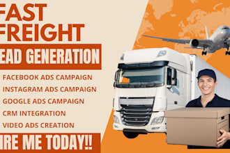 generate freight leads,freight facebook ads,freight google ads,logistic leads