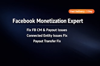 solve fb cm monetization, payout and connected entity issues in 3 days
