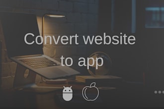 convert website into app, android app, IOS app ,publish apps on stores