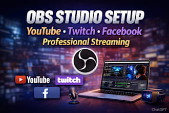 set up obs studio professionally for youtube, twitch, and facebook live