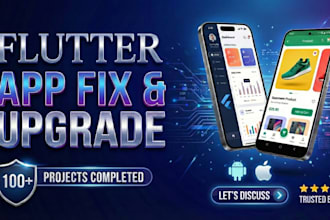 fix, upgrade, or add features to your flutter android and ios app