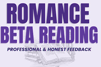 beta read your romance book with honest, detailed  feedback
