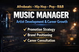 be your afrobeat hip pop music manager and artist consultant