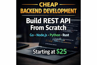 develop high performance backend apis in go, rust, nodejs or python