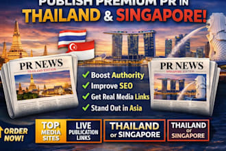write and publish premium pr to top media sites in thailand and singapore