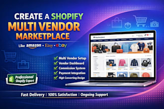 create a high converting shopify multi vendor marketplace amazon etsy ebay