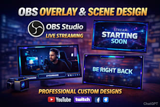 design professional obs overlays and scenes for live streaming