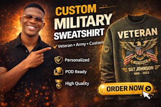 design custom military sweatshirt for veterans army navy airforce