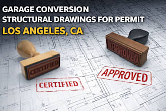 deliver garage conversation structural drawing with pe stamp los angelas ca