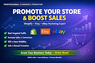 promote shopify etsy ebay store to boost traffic and sales conversions