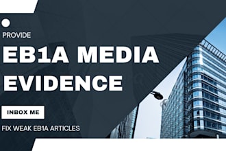 provide eb1a media evidence analysis and fix weak articles