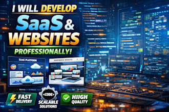 develop scalable saas applications and full stack websites