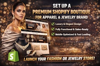 set up a premium shopify boutique for  appearel and jewelry brand