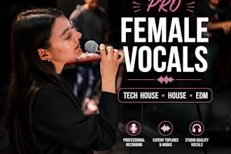 record female vocals for tech house, edm, dnb, psytrance, afrohouse songwriter