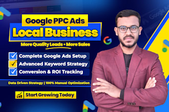 setup and manage google ads PPC for local business to generate quality leads