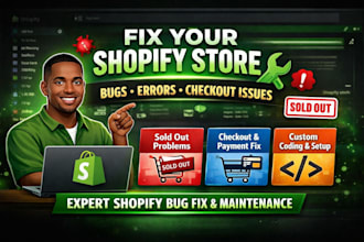 fix shopify soldout issues checkout issues or shopify coding and maintenance