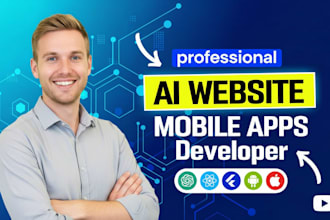 create ai website, web application mobile app devellopment as full stack dev