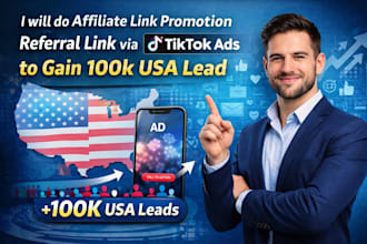 do affiliate link promotion referral link via tiktok ads to gain 100k USA leads