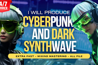produce cyberpunk, dark synthwave with professional quality