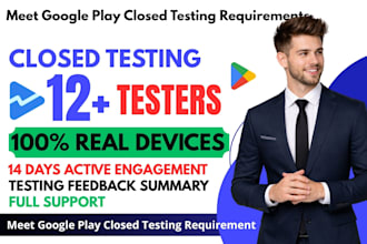 provide 12 testers google play closed testing 12 app tester android app testing