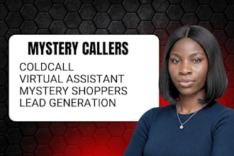 do mystery shopper calls, mock interview preps, and customer support
