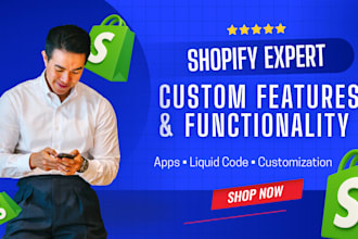 add custom features and functionality to your shopify store