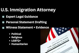 be US asylum legal consultation, personal statement and I 589 filing