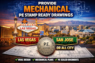 provide mechanical pe stamp ready drawings in las vegas and san jose or all city