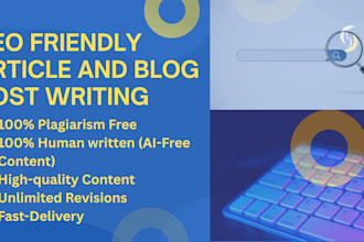 be SEO friendly website content and blog post writer