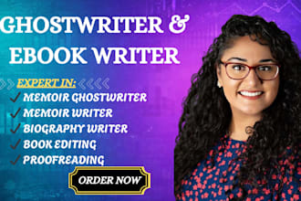 be your ghostwriter, ebook writer, memoir and autobiography book editor