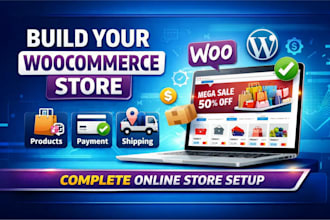 build complete woocommerce wordpress store, products, payment, shipping