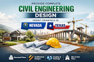 provide complete civil engineering design, permit drawings in nevada, texas